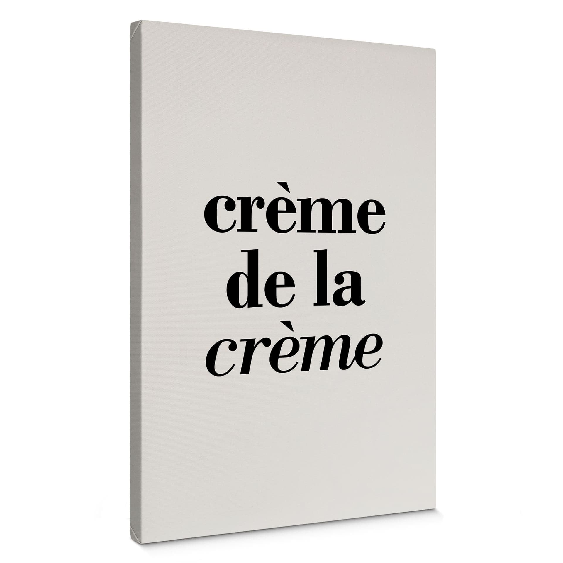Obraz na płótnie z powiedzeniem - Crème de la crème