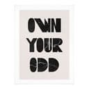 Plakat z powiedzeniem Own your odd | Motywacyjne powiedzenie w czerni i bieli