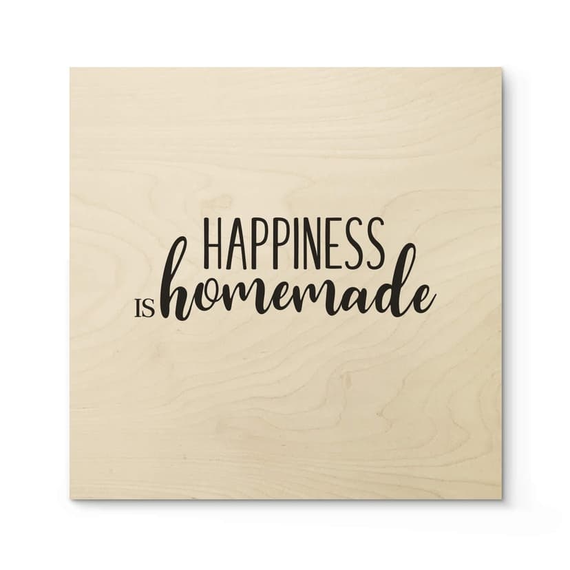 Plakat drewniany Happiness is homemade 02 - Square