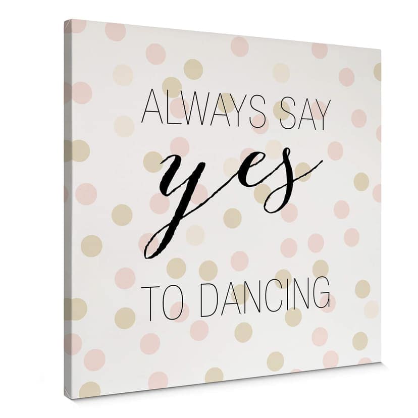 Obraz na płótnie Confetti & Cream - Always say yes to dancing