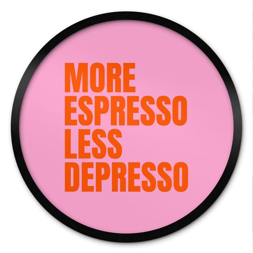 Plakat Więcej Espresso mniej Depresso - Fritsch - Okrągły