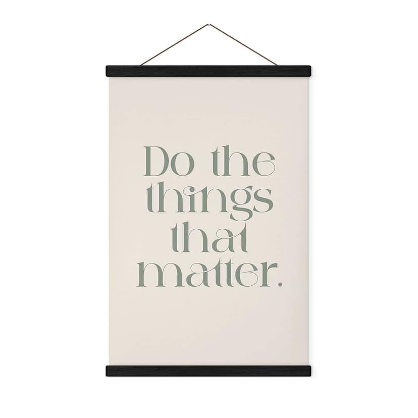 Obraz tkaniny Do The Things That Matter - Prints by Ayleen