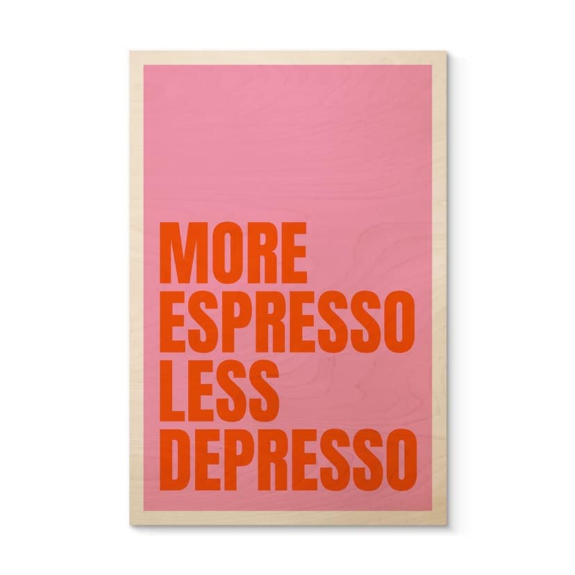 Obraz drewniany Więcej Espresso mniej Depresso - Fritsch