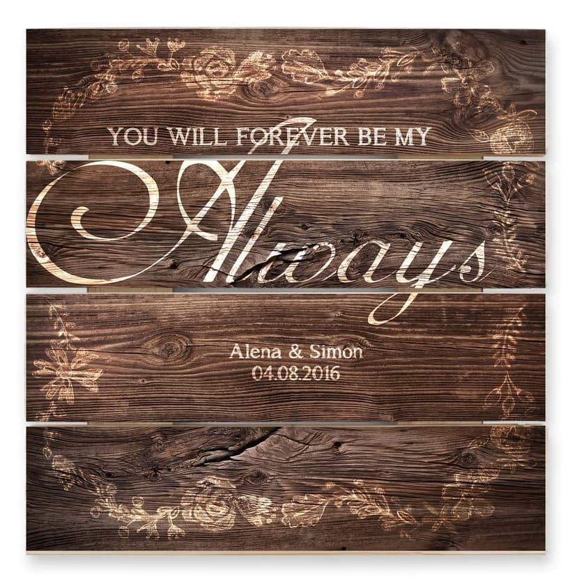 Obraz drewniany + spersonalizowany tekst - You will be forever my Always - 40x41,5 cm